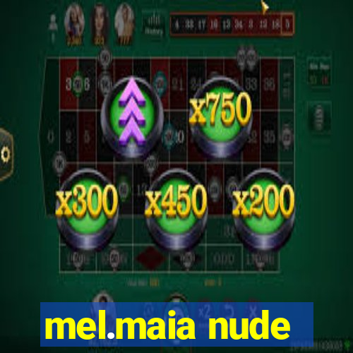 mel.maia nude